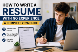 How to write a resume with no experience - complete 2026 guide